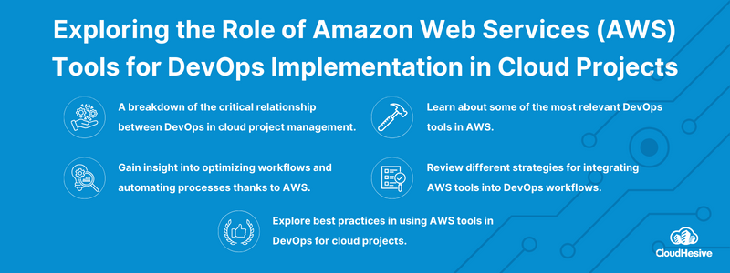 Key takeaways: A breakdown of the critical relationship between DevOps in cloud project management Gain insight into optimizing workflows and automating processes thanks to AWS Learn about some of the most relevant DevOps tools in AWS Review different strategies for integrating AWS tools into DevOps workflows Explore best practices in using AWS tools in DevOps for cloud projects